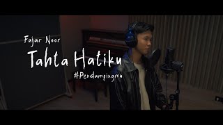 Download lagu Fajar Noor - Tahta Hatiku #Pendampingmu mp3