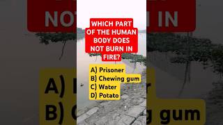 WHICH PART OF THE HUMAN BODY DOES NOT BURN IN FIRE? #shorts #puzzle #riddles #trending