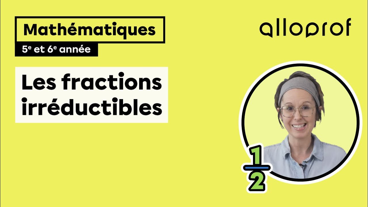 Les fractions irréductibles (5e et 6e année)