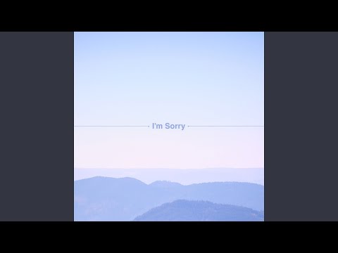 I'm Sorry