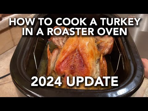 How To Cook A Turkey in a Roaster Oven 2024 Update - Thanks To Viewers