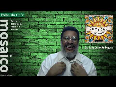 Começar de Novo - Por: Julio Cesar Rodrigues 