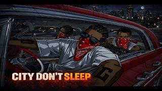 CITY DON’T SLEEP  [GANGSTER TRAP]