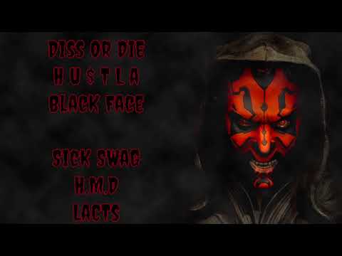 SiCK SWaG & Diss Or Die - LaCTs & H.M.D & BlacK Face & H u $ T L a