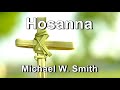 Hosanna - Michael W  Smith  (Lyrics)