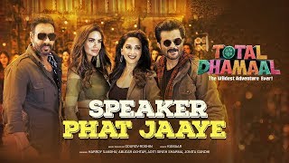 SPEAKER PHAT JAYE | TOTAL DHAMAAL | Esha| Ajay| Madhuri |Anil | Harrdy| Jonita|Abuzar|Gourov-Roshin