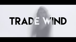 TRADE WIND - Lowest Form (Official Music Video)