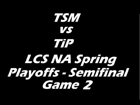 TSM vs TiP LCS NA Semi-Final Game 2 highlights