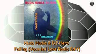 Huda Hudia, DJ Hero  - Falling (Vocoded Love Radio Edit) 2007