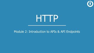 HTTP | Part 2:  Introduction to APIs and API Endpoints