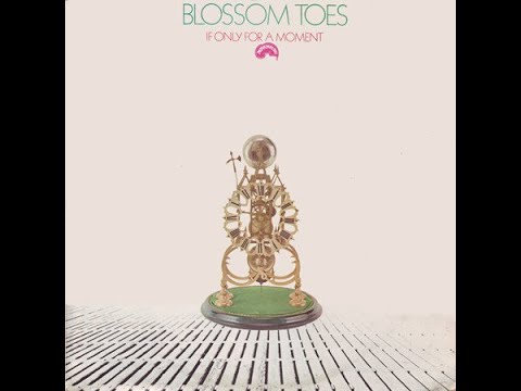 BLOSSOM TOES   -  IF ONLY FOR A MOMENT -   FULL ALBUM  -  U. K.  UNDERGROUND  -  1969