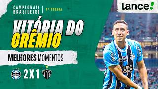 GRÊMIO 2x1 ATLÉTICO-MG - MELHORES MOMENTOS - 4ª RODADA - BRASILEIRÃO