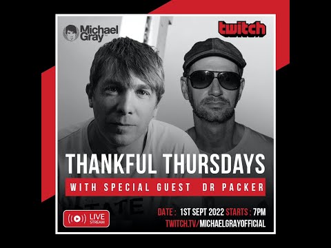 Thankful Thursdays With  Michael Gray And  Special Guest Dr Packer  01/09/22