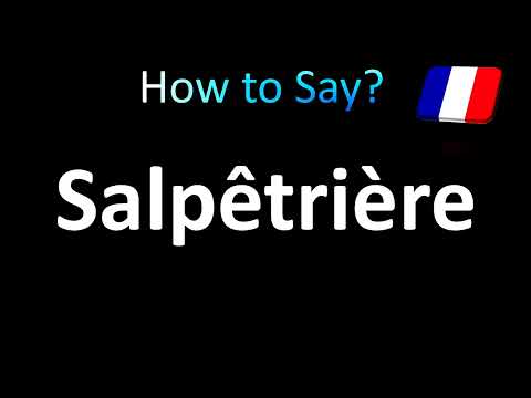How to Pronounce Salpêtrière (French)