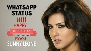 Sunny Leone | Age | Happy Birthday | Whatsapp Status Video | जन्मदिन मुबारक सनी लियॉन 2019