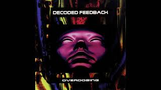 Decoded Feedback - Overdosing (1996) (Industrial)
