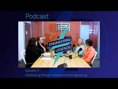 Engineering Legends - Episode 11 Celebrating Women Leaders in Science and Engineering