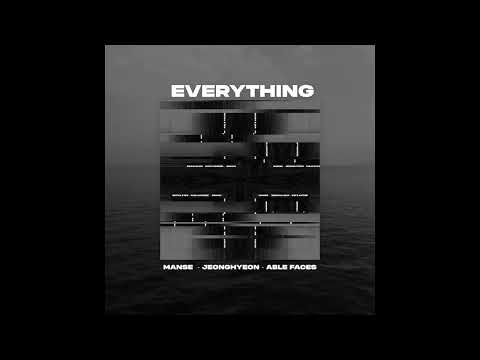 Manse, Jeonghyeon, Able Faces - Everything (ST4E Remix)