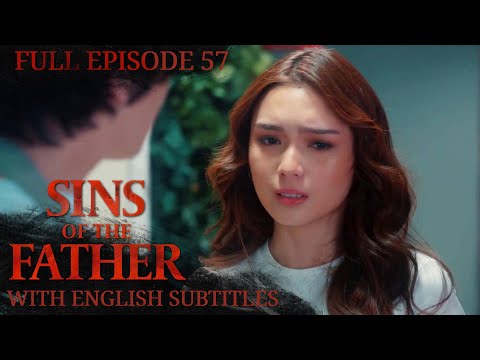 [ENG SUB] Sins of The Father | Full Episode 57