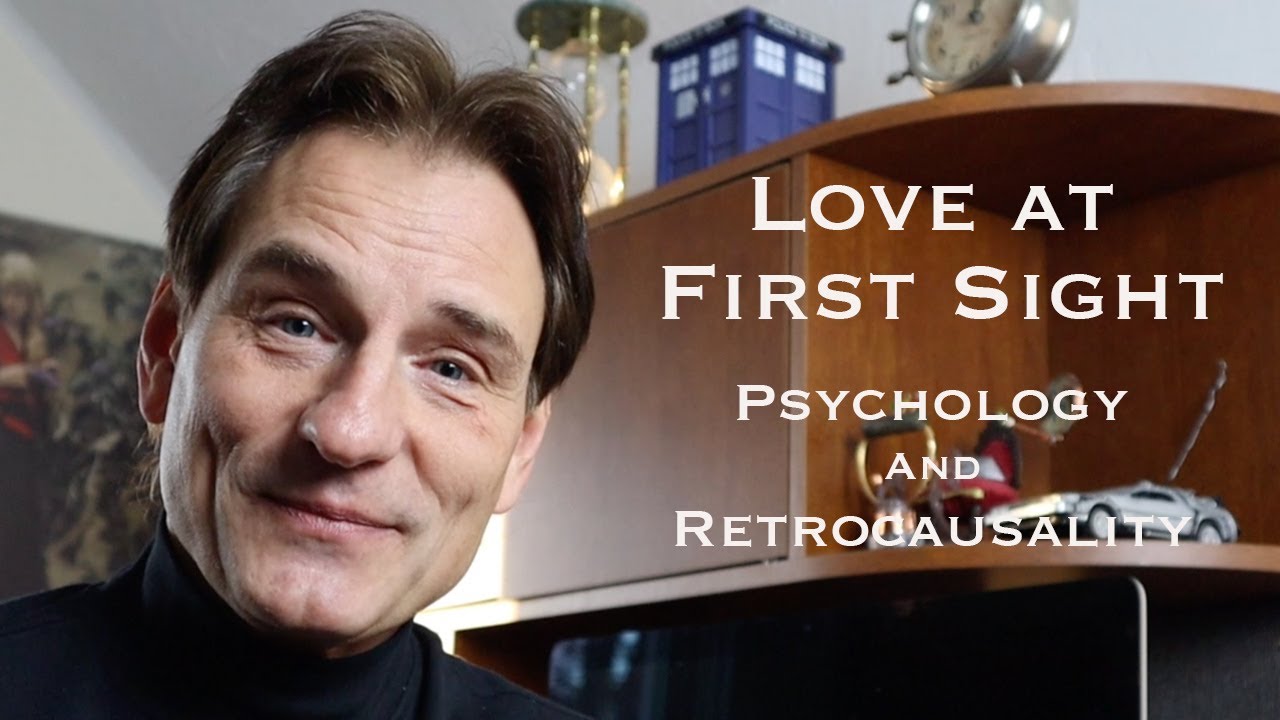 Love at First Sight and Sternberg’s Triangular Theory Explained - Psychology and Retrocausality