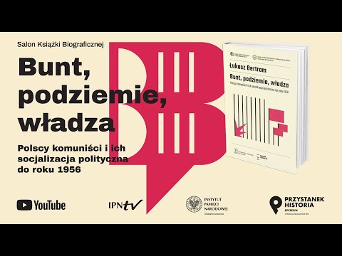 Bunt, podziemie, władza. Polscy komuniści i ich socjalizacja polityczna do roku 1956 [SALON KSIĄŻKI]