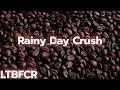 Rainy Day Crush - LTBFCR (Official)