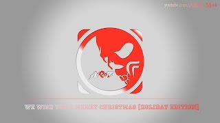 We Wish You A Merry Christmas [Holiday Edition] by Stefan Netsman - [Christmas Music]