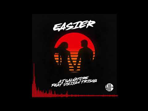 AJ Salvatore feat. Daiyan Trisha - Easier