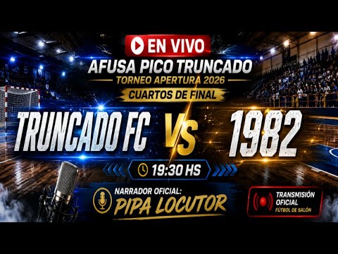 🔴 EN VIVO | Truncado FC 🆚 1982 🏆 AFUSA Pico Truncado – Torneo Apertura 2026 ⚽ Cuartos de Final –