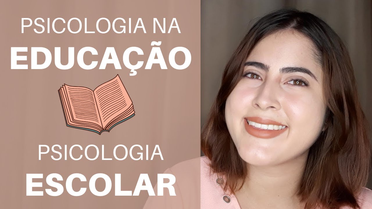 Psicologia na Educação / Psicologia Escolar- Contexto Histórico