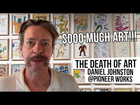 The Death Of Art - Daniel Johnston @ Pioneer Works, Red Hook, New York [Ep 56]