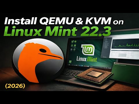 Install QEMU and KVM on Linux Mint 22.3 Zena — Create Virtual Machines on Linux Mint 22.3