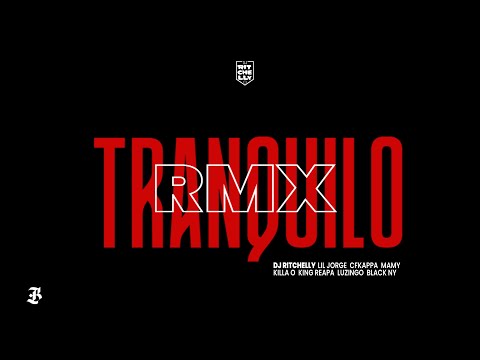 DJ Ritchelly - Tranquilo RMX (Ft.Lil Jorge,Cfkappa, Mamy,Luzingo, King, Black Ny & Killa O) (Audio)