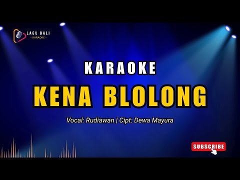 Karaoke Kena Blolong - Rudiawan | Lagu Bali Karaoke