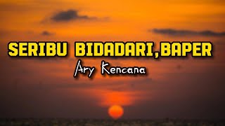 Download lagu Seribu Bidadari,Baper - Ary Kencana ( Lirik Lagu ) #seriubidadari #baper #arykencana #lagubali mp3