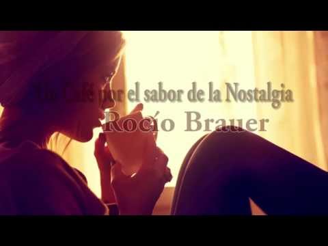 Un Cafe Por El Sabor De La Nostalgia - Rocio