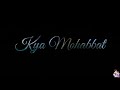 Aake Bharlo Bajuo Main Whatsapp Status Kya Mohabbat Hai Status Whatsapp Status Video Status Wala