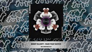 Missy Elliott - Pass That Dutch (Mr Jennings Flip)