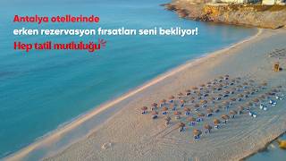 Antalya otellerinde erken rezervasyon fırsatları seni bekliyor! 🌊☀️