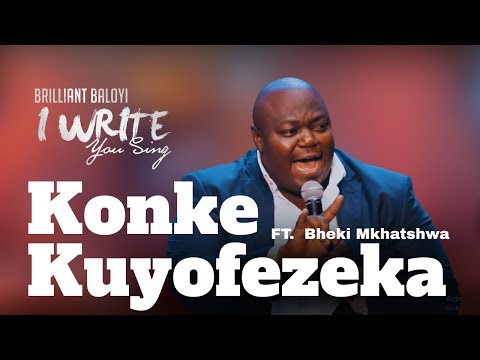 Brilliant Baloyi ft Bheki Mkhatshwa - Konke Kuyofezeka | I WRITE YOU SING