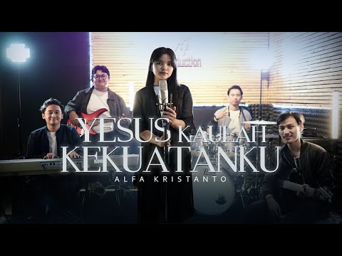 Yesus Kaulah Kekuatanku