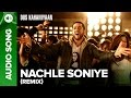 Nach Le Soniye (Remix) (Full Audio Song) | Dus Kahaniyaan | Aftab Shivdasani