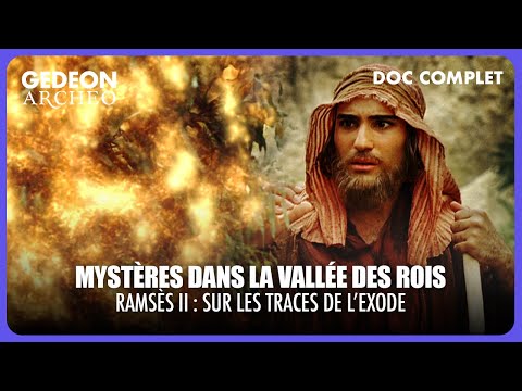 Ramsès II, Moïse et l’Exode : Enquête au cœur de la Vallée des Rois | DOC COMPLET