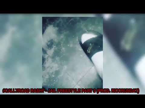 #CallyRoad Rashy - Jail Freestyle Part 3 (Prod. RicoRunDat)