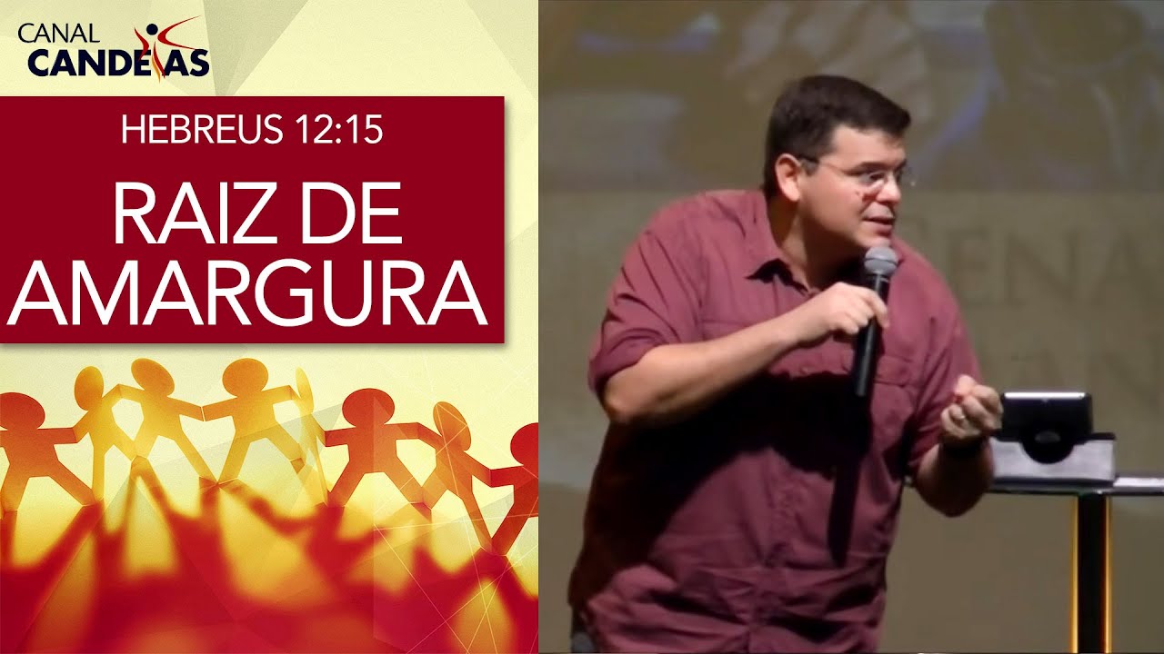 Quebrando a Raiz de Amargura | Hebreus 12:15 | Hildebrando Cerqueira