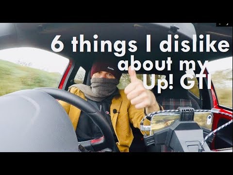 SIX THINGS I DISLIKE ABOUT MY UP! GTI !!