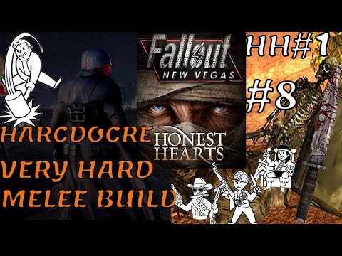 Fallout: New Vegas Honest Hearts | Hardcore | Very Hard | Melee Build Playthrough Pt8: Happy Trails!