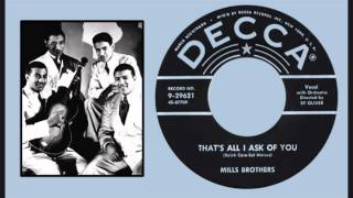 MILLS BROTHERS - That's All I Ask of You (1955) Great Sound!
