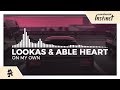 Lookas & Able Heart - On My Own [Monstercat Release]