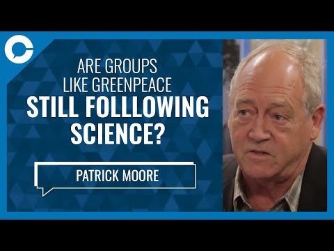 Are groups like Greenpeace still following science? (w/ Dr. Patrick Moore, environmentalist)